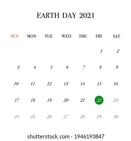 The April month of 2021 Calendar year. The 22nd is marked in green circle different from the other days. It’s EARTH DAY for safe the environment all over the world.