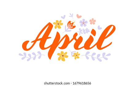 April month name. Handwritten lettering with flat flowers isolated on white. Vector illustration for poster, card, calendar, monthly logo, bullet journal, monthly organizer. Concept April advertising