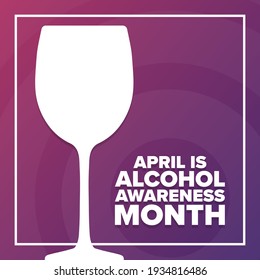 April Is National Alcohol Awareness Month. Holiday Concept. Template For Background, Banner, Card, Poster With Text Inscription. Vector EPS10 Illustration