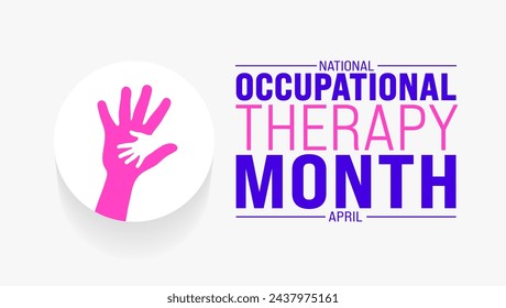 April ist National Occupational Therapy Month Hintergrundvorlage. Urlaubskonzept. Verwenden Sie, um Hintergrund-, Banner-, Plakat-, Karten- und Poster-Design-Vorlage mit Textinschrift und Standardfarbe zu verwenden. Vektor