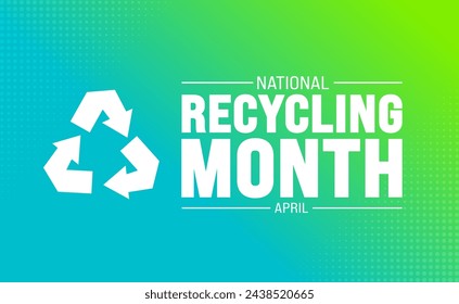 April is National Recycling Month background template. Holiday concept. use to background, banner, placard, card, and poster design template with text inscription and standard color. vector