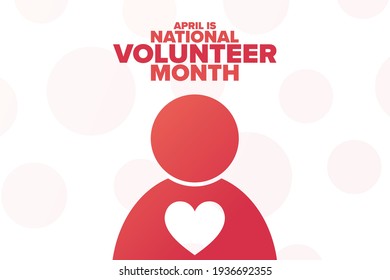 April is National Volunteer Month. Holiday concept. Template for background, banner, card, poster with text inscription. Vector EPS10 illustration