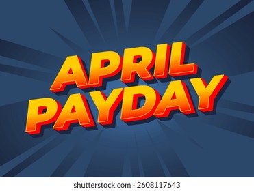 April payday. Text effect design for social media ads during April. red yellow colors