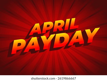April payday. Text effect design for social media ads during April. red colors