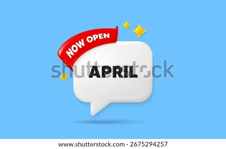 April ribbon speech bubble. Now open flag ribbon. April month icon. Event schedule Apr date. Meeting appointment planner. 3d sparkle stars speech bubble. Vector