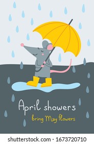 April showers bring May flowers. Vector illustration of cute rat in yellow rubber boots with umbrella walking in rainy day. Can be used as a template for your card design, placard, poster, postcard.