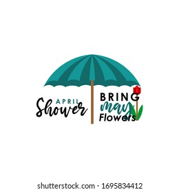 April Showers Bring May Flowers Vector Template Design Illustration