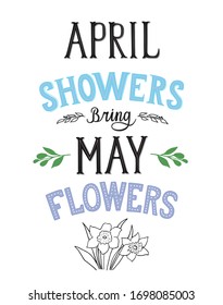 April showers bring May flowers design EPS 10 vector illustration. Perfect for ads, poster, sign, promotion, greeting card, blog. 