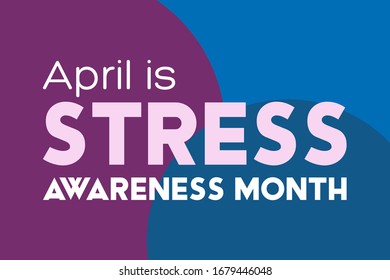 April is Stress Awareness Month. Poster, card, banner and background design. Vector illustration EPS 10.