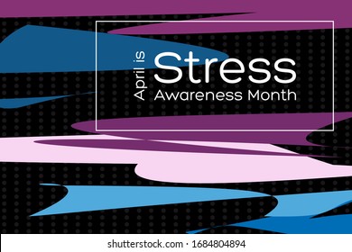 April is Stress Awareness Month. Poster, card, banner and background design. Vector illustration EPS 10.