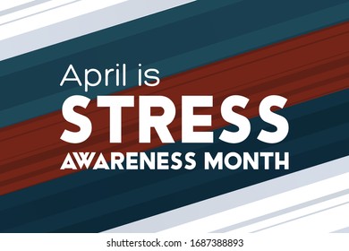 April Is Stress Awareness Month. Poster, Card, Banner And Background Design. Vector Illustration EPS 10.