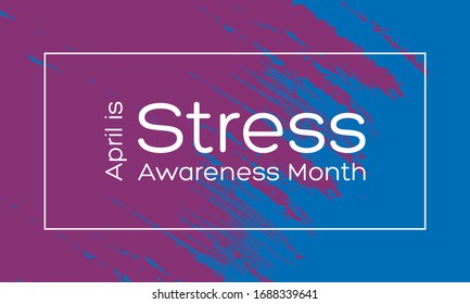 April Is Stress Awareness Month. Poster, Card, Banner And Background Design. Vector Illustration EPS 10.