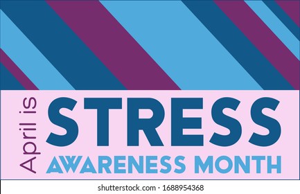 April Is Stress Awareness Month. Poster, Card, Banner And Background Design. Vector Illustration EPS 10.