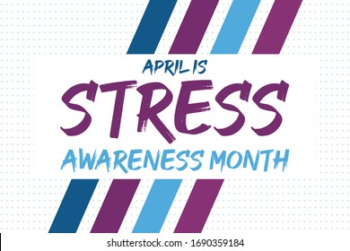 April Is Stress Awareness Month. Poster, Card, Banner And Background Design. Vector Illustration EPS 10.