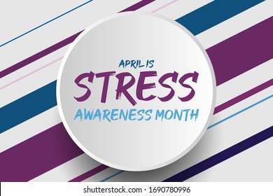 April Is Stress Awareness Month. Poster, Card, Banner And Background Design. Vector Illustration EPS 10.