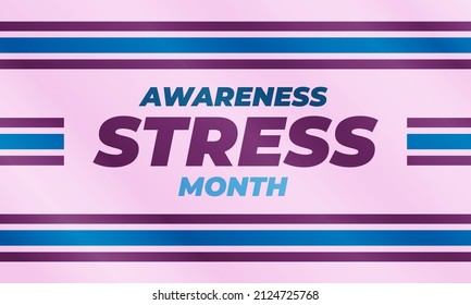 April Is Stress Awareness Month. Poster, Card, Banner And Background Design. Vector Illustration EPS 10.