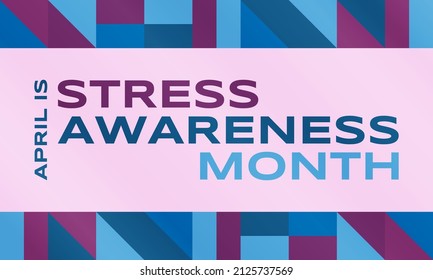 April Is Stress Awareness Month. Poster, Card, Banner And Background Design. Vector Illustration EPS 10.