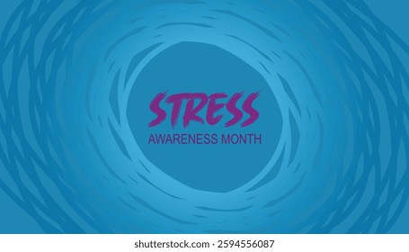 April is Stress Awareness Month. Vector template Design for banner, greeting card, poster, prints, social media post ,flyer , T shirt with background.