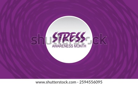April is Stress Awareness Month. Vector template Design for banner, greeting card, poster, prints, social media post ,flyer , T shirt with background.