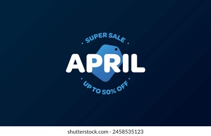 april super sale up to 50% off