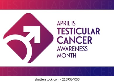 April is Testicular Cancer Awareness Month. Vector illustration. Holiday poster