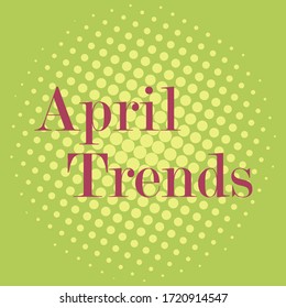 April trends vector design with green background