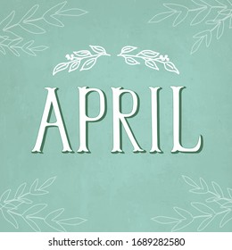 April typography design on textured background. Vector template  on vintage background. 