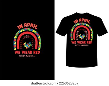 In April We Wear Red Autism Awareness Print-ready T-Shirt Design