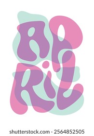 April word bold handmade typography for apparel design and more, colorful bold lettering.