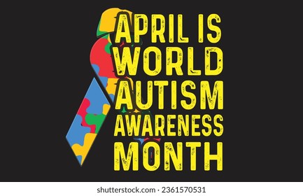 April Is World Autism Awareness Month T-Shirt Design