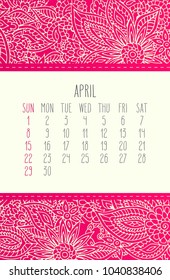 April year 2018 vector calendar over pink lacy floral doodle hand drawn background, week starting from Sunday.