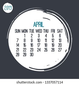 April year 2019 contemporary vector monthly calendar. Week starting from Sunday. Hand drawn brush stroke circle white design over dark gray background.