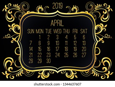 April year 2019 vector monthly calendar. Week starting from Sunday. Victorian ornate golden frame design over black background.