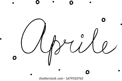 Aprile phrase handwritten with a calligraphy brush. April in italian. Modern brush calligraphy. Isolated word black