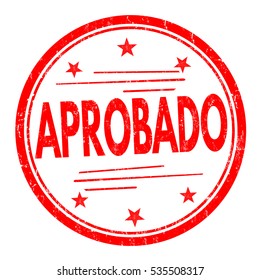 Aprobado (approved) grunge rubber stamp on white ( in spanish language), vector illustration