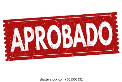 Aprobado (approved) grunge rubber stamp on white ( in spanish language), vector illustration