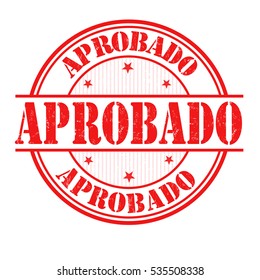 Aprobado (approved) grunge rubber stamp on white ( in spanish language), vector illustration