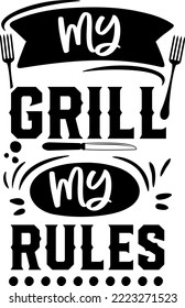 Apron saying print design. Kitchen towels, cooking, baking, chef, funny quote phrase text lettering calligraphy vector. Vintage retro Kitchen decor. my grill my rules