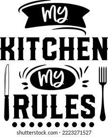 Apron saying print design. Kitchen towels, cooking, baking, chef, funny quote phrase text lettering calligraphy vector. Vintage retro Kitchen decor. my kitchen my rules