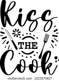 Apron saying print design. Kitchen towels, cooking, baking, chef, funny quote phrase text lettering calligraphy vector. Vintage retro Kitchen decor. kiss the cook