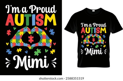 i'm aProud Autism Mom, papa,sister,brother,grandpa,mimi. autism t shirts design, Vector graphic, typographic poster for Autism t-shirt lover.