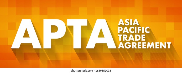 APTA Asia Pacific Trade Agreement - Preferential Trade Agreement Between Countries In The Asia-Pacific Region, Acronym Text Concept Background