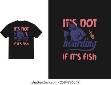 aquarium and fishing t shirt design with quotes