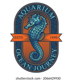 "Aquarium Ocean Journey" - label design. Vector illustration in engraving technique of sea horse and lettering.