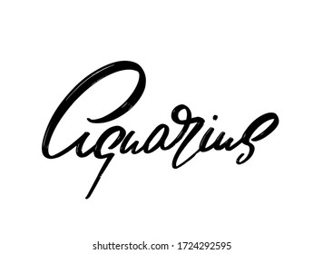 Aquarius. Vector hand drawn lettering  isolated. Template for card, poster, banner, print for t-shirt, pin, badge, patch.