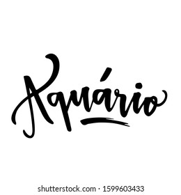 Aquário. Aquarius. Zodiac Sign. Brazilian Portuguese Hand Lettering for Aquarius Sign. Vector. 
