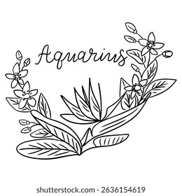 Aquarius zodiac sign with elegant floral wreath and handwritten script. Astrological and botanical concept symbolizing originality and nature