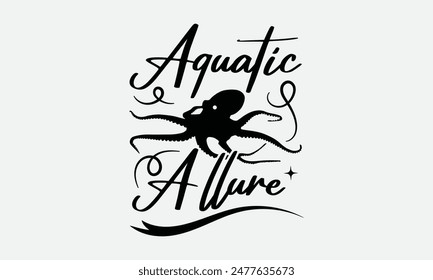 Aquatic Allure - Octopus T-shirt Design,  Isolated on white background, This illustration can be used as a print on t-shirts and bags, cover book, templet, stationary or as a poster.