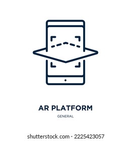 Ar Platform Icon From General Collection. Thin Linear Ar Platform, Virtual, Platform Outline Icon Isolated On White Background. Line Vector Ar Platform Sign, Symbol For Web And Mobile