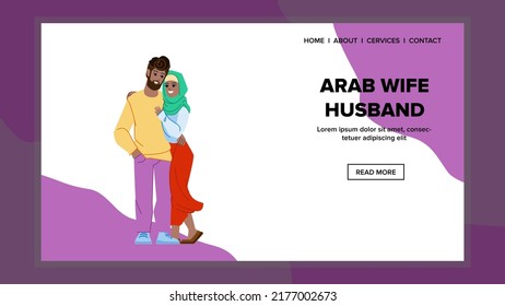 Arab Wife Husband Vector. Saudi People Couple, Muslim Happy Arabian Lifestyle Arab Wife Husband Web Flat Cartoon Illustration